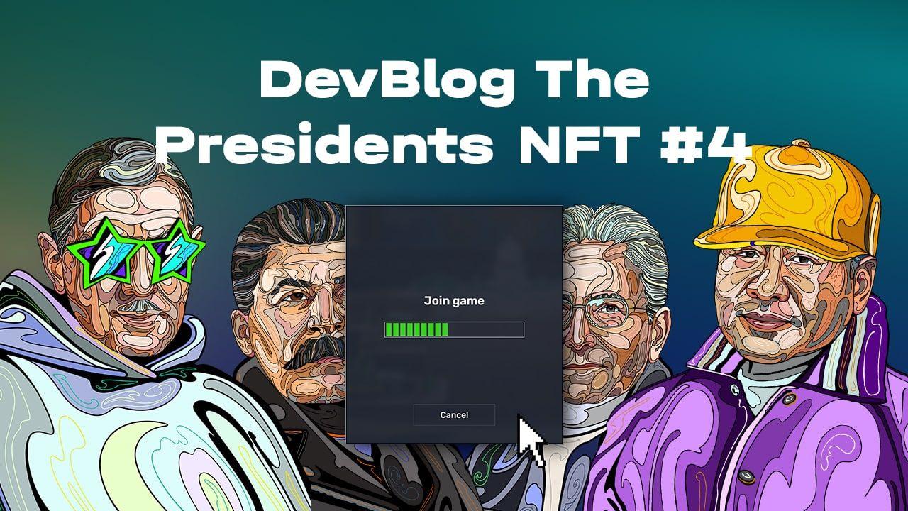 Devblog The Presidents NFT #4